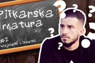 #2 Piłkarska Matura – Wojciech Lisowski