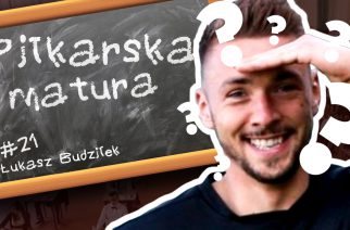#21 Piłkarska Matura – Łukasz Budziłek